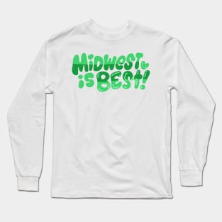 Midwest is Best! (green!) Long Sleeve T-Shirt